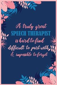 A Truly Great Speech Therapist is Hard to Find Difficult to Part with & Impossible to Forget