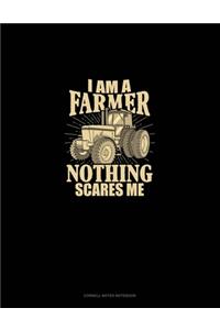 I'm A Farmer Nothing Scares