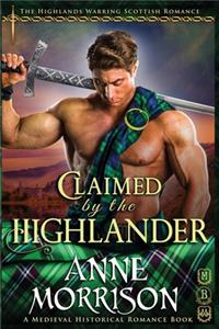 Claimed by the Highlander (The Highlands Warring Scottish Romance) (A Medieval Historical Romance Book)