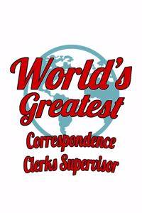 World's Greatest Correspondence Clerks Supervisor