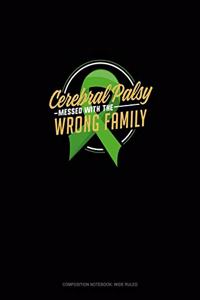 Cerebral Palsy Messed With The Wrong Family