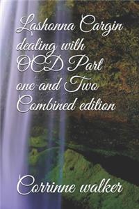 Lashonna Cargin dealing with OCD Part one and Two Combined edition
