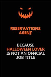 Reservations Agent Because Halloween Lover Is Not An Official Job Title