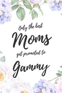Only the Best Moms Get Promoted To Gammy