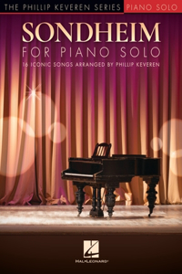 Sondheim for Piano Solo: 16 Iconic Songs Arranged by Phillip Keveren