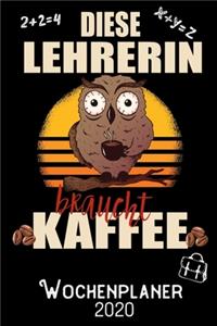 Diese Lehrerin braucht Kaffee - Wochenplaner 2020