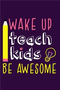 Wake Up Teach Kids Be Awesome