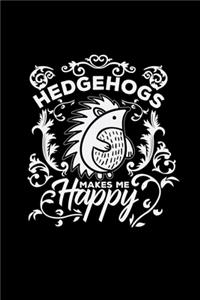 Hedgehogs makes me happy