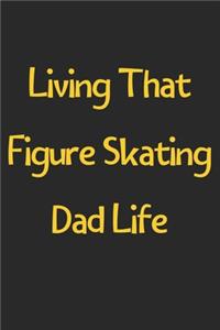 Living That Figure Skating Dad Life