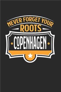 Copenhagen Never Forget your Roots