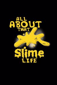 All about that slime life