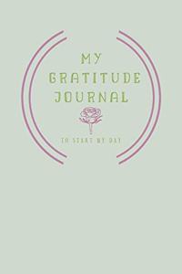 MY GRATITUDE JOURNAL, TO START MY DAY. Daily Gratitude Journal for Women - Writing Prompts and Dream Journal