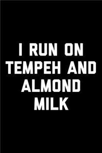 I Run on Tempeh and Almond Milk