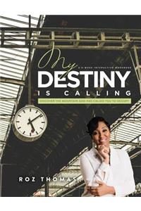 My Destiny Is Calling