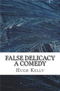 False delicacy a comedy