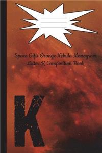 Space Gifts Orange Nebula Monogram Letter K Journal Composition Notebook