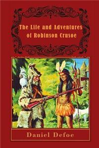 The Life and Adventures of Robinson Crusoe (Illustrated)