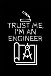 Trust Me I'm an Engineer