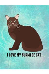 I Love My Burmese Cat: Feline Gift Notebook Journal for Cat Lovers