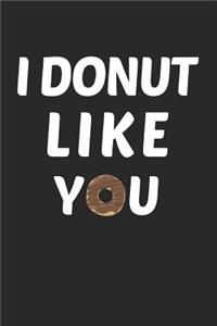 I Donut Like You