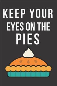 Keep Your Eyes on the Pies