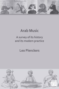 Arab Music: A Survey of Its History and Its Modern Practice