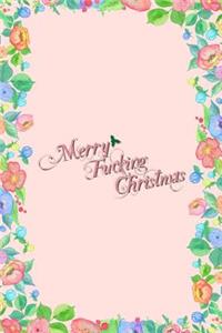 Merry Fucking Christmas Journal Notebook