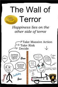 The Wall of Terror: Happiness Lies on the Other Side of Terror