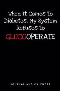 When It Comes to Diabetes, My System Refuses to Glucooperate