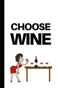 Choose Wine: Retro Notebook / Notepad for Wine Lovers - 9" x 6" with lined paper