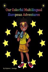 Our Colorful Multilingual European Adventures