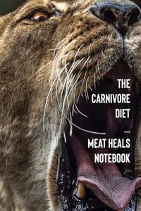 The Carnivore Diet Meat Heals Notebook