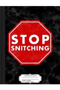 Stop Snitching Composition Notebook