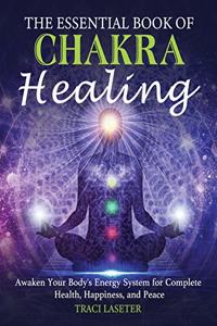 The Essential Book of Chakra Healing