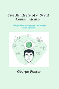 Mindsets of a Great Communicator