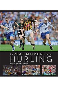 Great Moments in Hurling