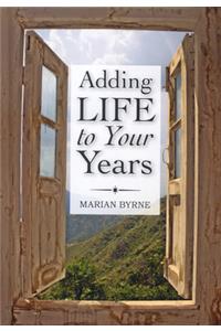 Adding Life to Your Years
