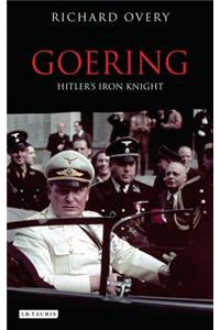 Goering: Hitler's Iron Knight