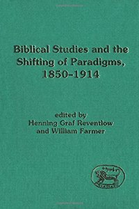 Biblical Studies and the Shifting of Paradigms (18501914) (Journal for the Study of the Old Testament Supplement S.)