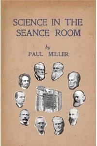 Science in the Seance Room
