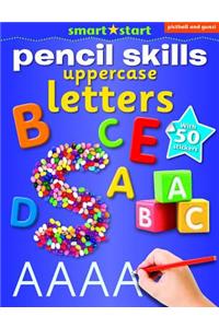 Smart Start - Pencil Skills, Uppercase Letters: With Two Pages of Colorful Reward Stickers