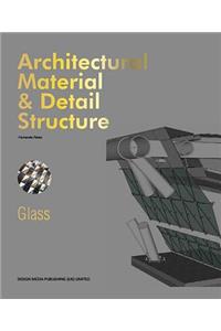 Architectural Material & Detail Structure：glass