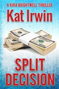 Split Decision (a Kira Brightwell Thriller, Book 1)