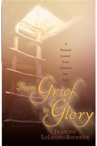 From Grief to Glory