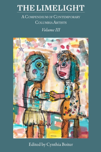 Limelight Volume III, A Compendium of Contemporary Columbia Artists