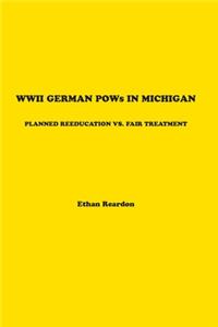 WWII German POWS In Michigan