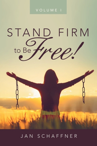 Stand Firm to Be Free!