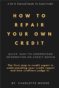 How To Repair Your Own Credit