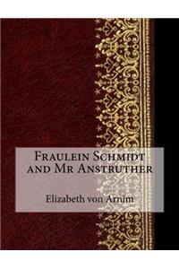 Fraulein Schmidt and MR Anstruther