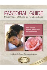 Pastoral Guide Miscarriage, Stillbirth, or Newborn Loss